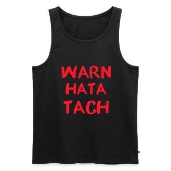 Warn Hatta Tach Lustige Sprüche - Männer Premium Bio Tank Top - Schwarz - Vorne - AI Model Male 178 light (178cm)