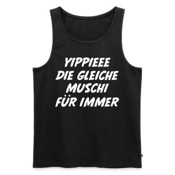 Yippieee Die Gleiche Muschi Für Immer Feiern - Männer Premium Bio Tank Top - Schwarz - Vorne - Michal (187cm)