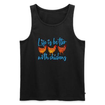 funny chicken lover saying, life is better - Men's Premium Organic Tank Top - black - Front - Michal (187cm)