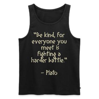 Plato Quote - Be kind for everyone you meet is ... - Men's Premium Organic Tank Top - black - Front - AI Model Male 178 light (178cm)