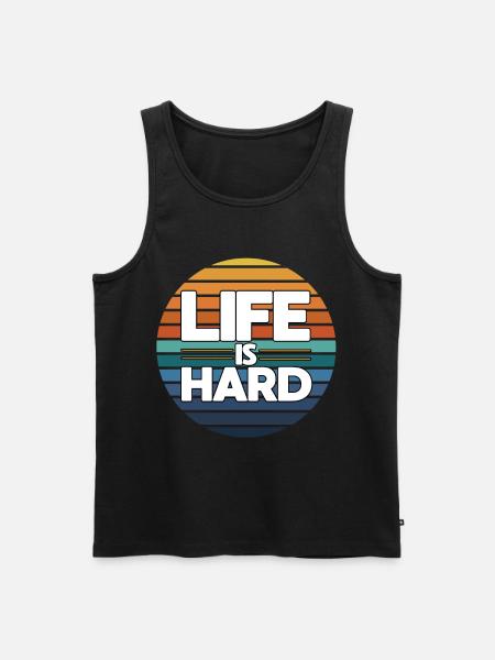 Life is hard - Men's Premium Organic Tank Top - black