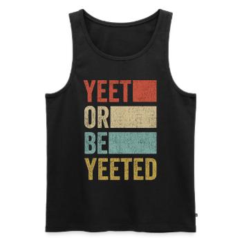 YEET OR BE YEETED meme internet gag disant slogan - Débardeur bio Premium Homme - noir - Devant - AI Model Male 178 light (178cm)