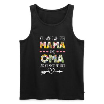 Mama Oma Spruch Geschenk Geschenkidee - Männer Premium Bio Tank Top - Schwarz - Vorne - Michal (187cm)