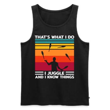 I Juggle And I Know Things Toss Juggling Juggler G - Men's Premium Organic Tank Top - black - Front - AI Model Male 178 light (178cm)