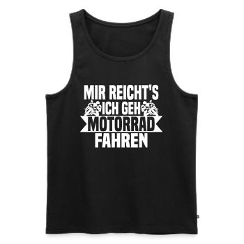 Mir reichts, ich geh Motorrad fahren - Männer Premium Bio Tank Top - Schwarz - Vorne - Michal (187cm)
