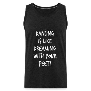 Ballet - Dancing is like dreaming with your feet - Débardeur bio Premium Homme - charbon - Devant - Alexander (188cm)