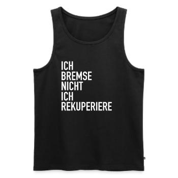 Ich bremse nicht ich Rekuperiere - Rückgewinnung - Männer Premium Bio Tank Top - Schwarz - Vorne - Michal (187cm)