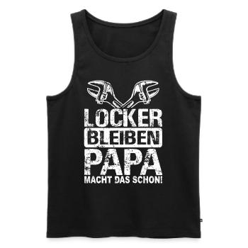 Locker bleiben Papa macht das schon Heimwerker Dad - Männer Premium Bio Tank Top - Schwarz - Vorne - Michal (187cm)