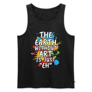 The Earth Without Art Is Just Eh - Men's Premium Organic Tank Top - black - Front - AI Model Male 178 light (178cm)