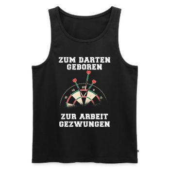 Zum Darten Geboren zur Arbeit gezwungen - Männer Premium Bio Tank Top - Schwarz - Vorne - Michal (187cm)