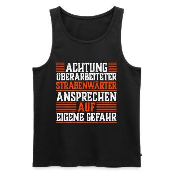 Überarbeiteter Straßenwärter Straßenwart Spruch - Männer Premium Bio Tank Top - Schwarz - Vorne - Michal (187cm)