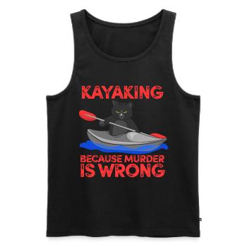 Kayaking Because Murder Is Wrong Boat Paddling Cat - Men's Premium Organic Tank Top - black - Front - Michal (187cm)