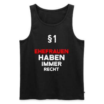 §1 Ehefrauen Haben Immer Recht Ehefrau - Männer Premium Bio Tank Top - Schwarz - Vorne - Michal (187cm)