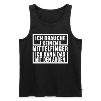 Ich brauche keine Mittelfinger Ich kann das mit - Männer Premium Bio Tank Top - Schwarz - Vorne - Michal (187cm)