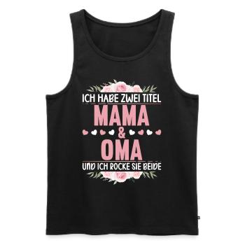Ich habe zwei Titel Mama und Oma und ich Rocke sie - Männer Premium Bio Tank Top - Schwarz - Vorne - Michal (187cm)