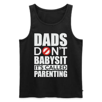 Dads Don't Babysit It's Called Parenting - Men's Premium Organic Tank Top - black - Front - Michal (187cm)