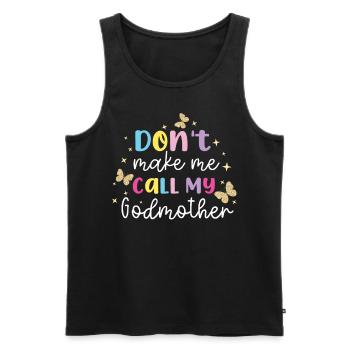 Don’T Make Me Call My Godmother - Débardeur bio Premium Homme - noir - Devant - Michal (187cm)
