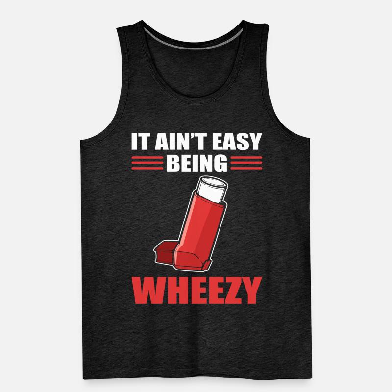 It Ain't Easy Being Wheezy Inhaler Asthmatic Men's Premium Organic Tank Top