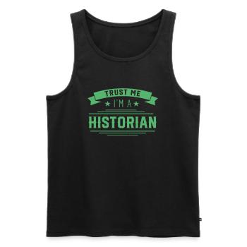 Vertrau mir ich bin Historiker Historik Geschichte - Männer Premium Bio Tank Top - Schwarz - Vorne - Michal (187cm)