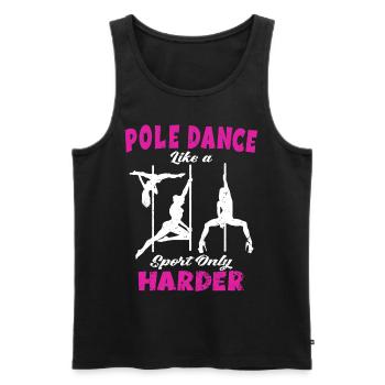 Pole Dancing - Pole Dance Like A Sport Only Harder - Männer Premium Bio Tank Top - Schwarz - Vorne - AI Model Male 178 light (178cm)