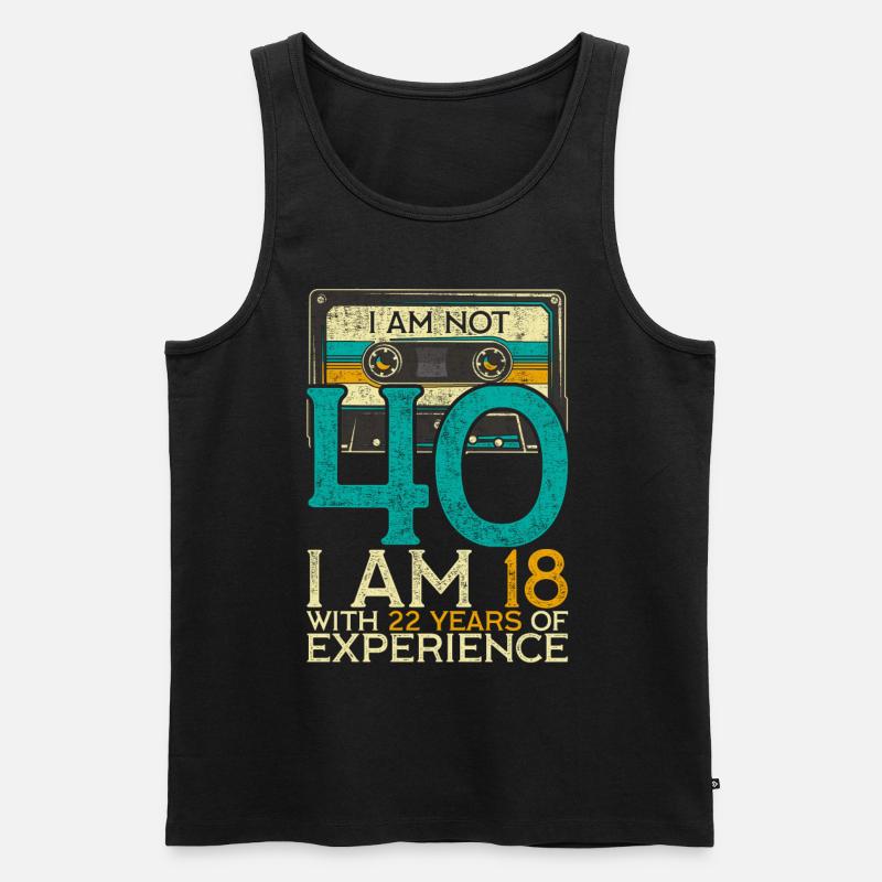 40Th Birthday I Am Not 40 18 With 22 Years - Männer Premium Bio Tank Top - Schwarz