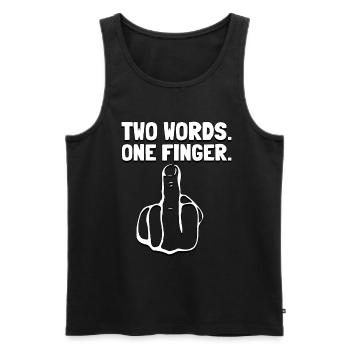 Mittelfinger Zwei Wörter Ein Finger Fuck You Humor - Männer Premium Bio Tank Top - Schwarz - Vorne - AI Model Male 178 light (178cm)