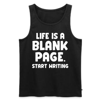 Life Is A Blank Paper Start Writing - Men's Premium Organic Tank Top - black - Front - AI Model Male 178 light (178cm)