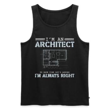 Architects I'm An Architect I'm Always Right - Men's Premium Organic Tank Top - black - Front - Michal (187cm)
