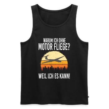 Warum ich ohne Motor fliege, weil ich es kann - Männer Premium Bio Tank Top - Schwarz - Vorne - Michal (187cm)