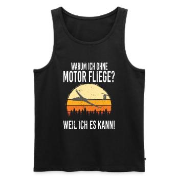 Warum ich ohne Motor fliege, weil ich es kann - Männer Premium Bio Tank Top - Schwarz - Vorne - Michal (187cm)