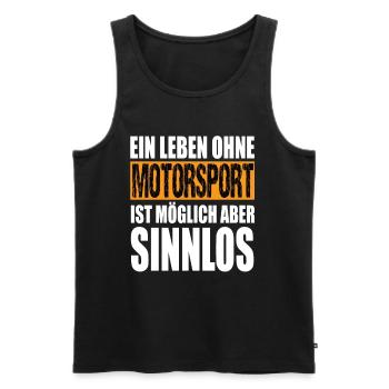 Ein Leben Ohne Motorsport Ist Möglich Aber Sinnlos - Männer Premium Bio Tank Top - Schwarz - Vorne - Michal (187cm)