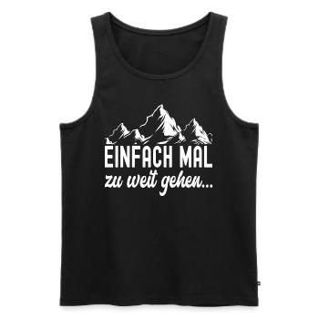Einfach Mal Zu Weit Gehen Wandern Hiking Natur - Männer Premium Bio Tank Top - Schwarz - Vorne - Michal (187cm)