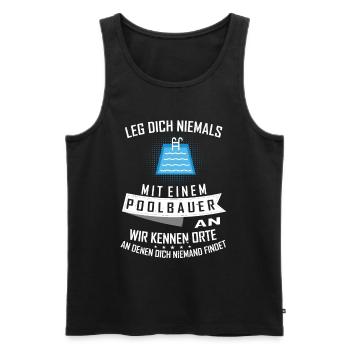 Leg dich niemals it einem Poolbauer an - Männer Premium Bio Tank Top - Schwarz - Vorne - AI Model Male 178 light (178cm)