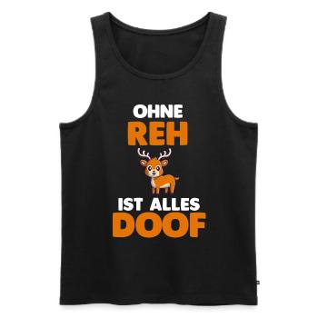 Ohne Reh ist alles doof - Männer Premium Bio Tank Top - Schwarz - Vorne - Michal (187cm)