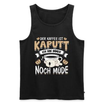 Der Kaffee ist Kaputt Langschläfer - Männer Premium Bio Tank Top - Schwarz - Vorne - Michal (187cm)
