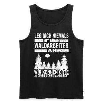 Leg Dich Niemals Mit einem Waldarbeiter an - Männer Premium Bio Tank Top - Schwarz - Vorne - Michal (187cm)