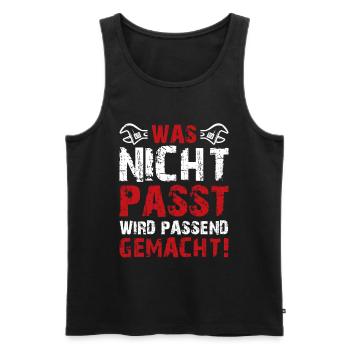 Was Nicht Passt Wird Passend Gemacht Handwerker - Männer Premium Bio Tank Top - Schwarz - Vorne - AI Model Male 178 light (178cm)
