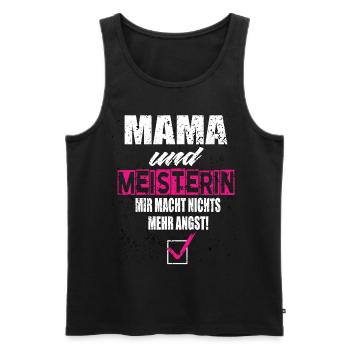 Mama und Meisterin Mir Macht Nichts Mehr Angst - Männer Premium Bio Tank Top - Schwarz - Vorne - Michal (187cm)