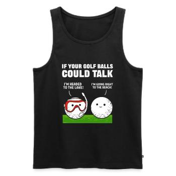 If Your Golf Balls Could Talk Golfer Golfing - Männer Premium Bio Tank Top - Schwarz - Vorne - Michal (187cm)