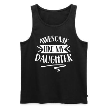 Fantastisch Wie Meine Tochter Papi Vater Papa - Männer Premium Bio Tank Top - Schwarz - Vorne - Michal (187cm)