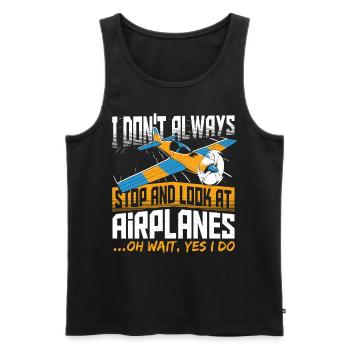 I Don't Always Stop And Look At Airplanes - Men's Premium Organic Tank Top - black - Front - Michal (187cm)