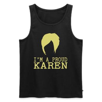 I Am A Proud Karen Meme Funny Karens - Men's Premium Organic Tank Top - black - Front - Michal (187cm)
