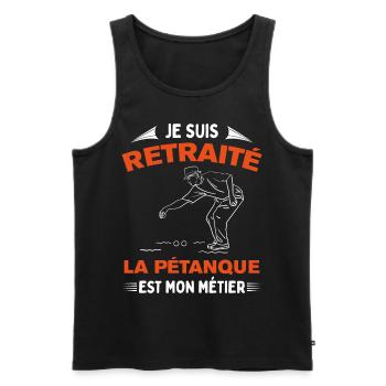 Je suis retraité la pétanque est mon métier humour - Débardeur bio Premium Homme - noir - Devant - Michal (187cm)