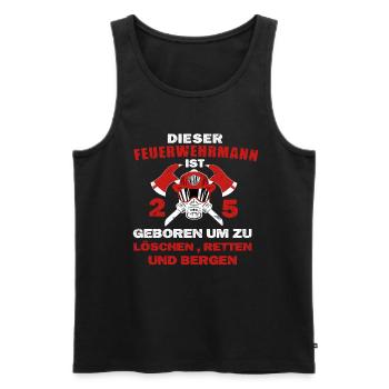 Feuerwehrmann 25 Geburtstag Feuerwehr Spruch - Männer Premium Bio Tank Top - Schwarz - Vorne - Michal (187cm)