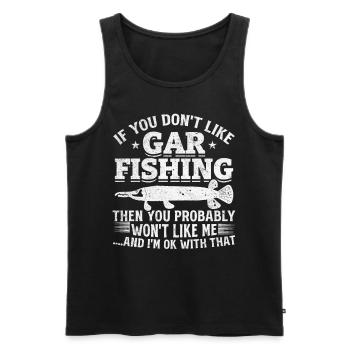 Wenn Sie nicht mögen Gar Fishing Hornhecht Angeln - Männer Premium Bio Tank Top - Schwarz - Vorne - Michal (187cm)