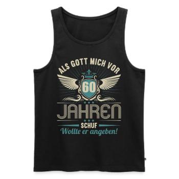 Als Gott mich vor 60 Jahren schuf wollte angeben - Männer Premium Bio Tank Top - Schwarz - Vorne - Michal (187cm)