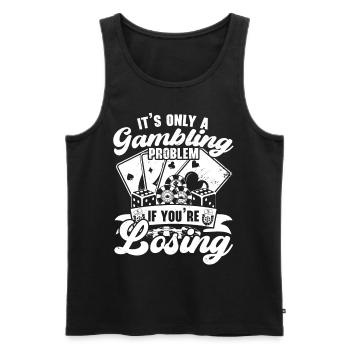 It's just a gambling problem when you lose - Men's Premium Organic Tank Top - black - Front - AI Model Male 178 light (178cm)