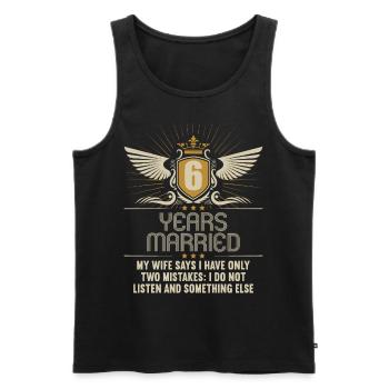 6 years married only 2 mistakes 6.Wedding anniversary - Men's Premium Organic Tank Top - black - Front - Michal (187cm)