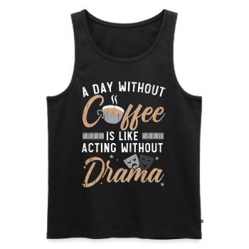A day without coffee is like acting without Dr - Men's Premium Organic Tank Top - black - Front - AI Model Male 178 light (178cm)