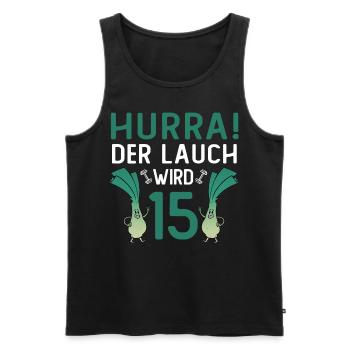 Herren 15. Geburtstag Hurra der Lauch wird 15 Gag - Männer Premium Bio Tank Top - Schwarz - Vorne - Michal (187cm)